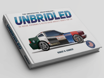 UNBRIDLED: The Passion, Performance & Politics Behind America's Favorite Pony Car (book)
